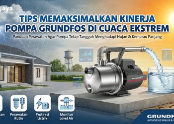Tips Memaksimalkan Kinerja Pompa Grundfos di Cuaca Ekstrem
